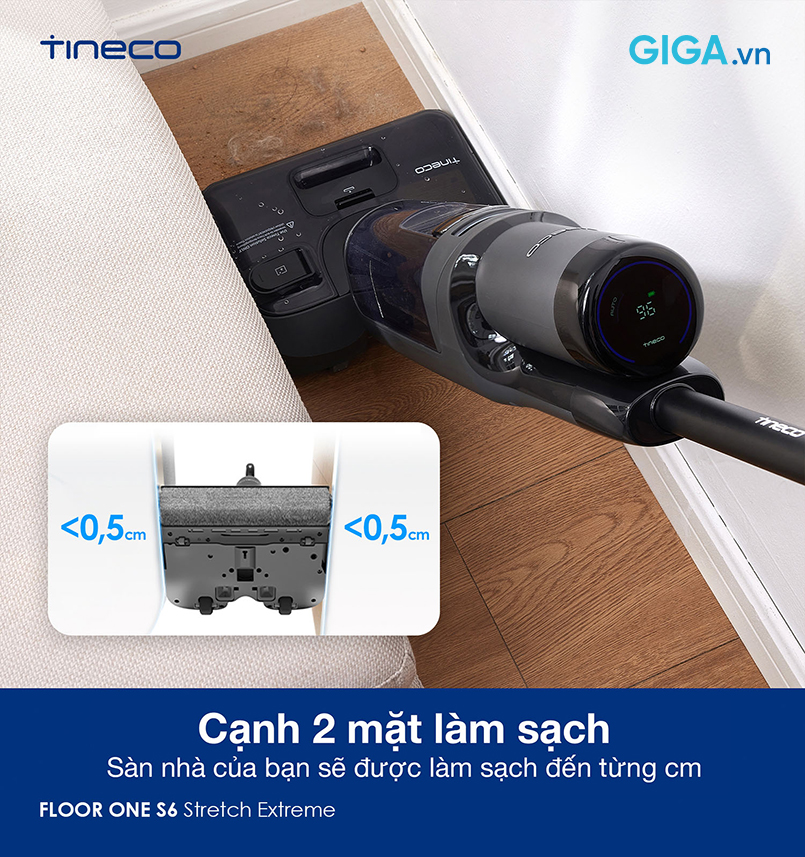 Với khả năng làm sạch cạnh đôi, FLOOR ONE S6 Stretch Extreme dễ dàng xử lý các khu vực khó tiếp cận.